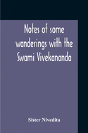 Notes Of Some Wanderings With The Swami Vivekananda