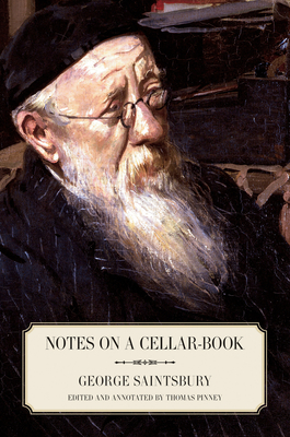 Notes on a Cellar-Book - Saintsbury, George, and Pinney, Thomas (Contributions by)