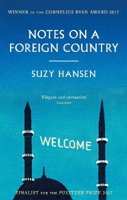 Notes on a Foreign Country: An American Abroad in a Post-American World - Hansen, Suzy