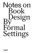 Notes on Book Design: By Formal Settings