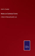 Notes on Common Forms: A Book of Massachusetts Law