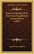 Notes on Epistles of St. Paul from Unpublished Commentaries (1895)