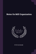 Notes On Mill Organization