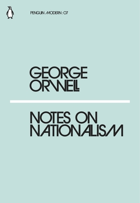 Notes on Nationalism - Orwell, George