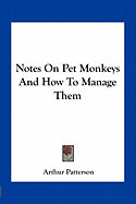 Notes On Pet Monkeys And How To Manage Them