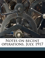 Notes on Recent Operations. July, 1917