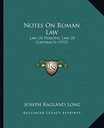 Notes On Roman Law: Law Of Persons, Law Of Contracts (1912)