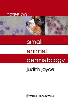 Notes on Small Animal Dermatology - Joyce, Judith