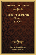 Notes on Sport and Travel (1900)