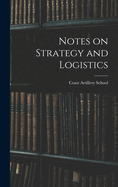 Notes on Strategy and Logistics