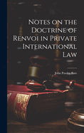 Notes on the Doctrine of Renvoi in Private International Law