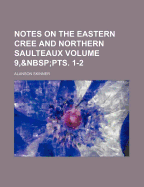 Notes on the Eastern Cree and Northern Saulteaux; Volume 9