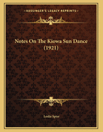 Notes on the Kiowa Sun Dance (1921)