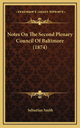 Notes on the Second Plenary Council of Baltimore (1874)