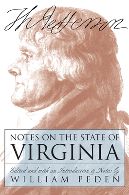Notes on the State of Virginia - Jefferson, Thomas, and Peden, William (Editor)