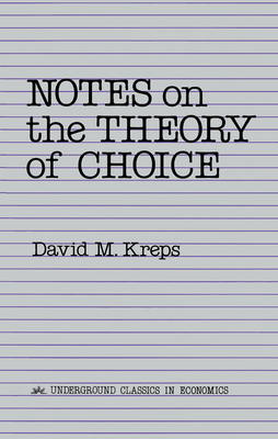 Notes On The Theory Of Choice - Kreps, David