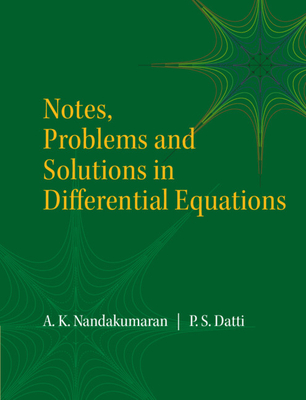 Notes, Problems and Solutions in Differential Equations - Nandakumaran, A. K., and Datti, P.S.