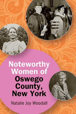 Noteworthy Women of Oswego County, New York - Woodall, Natalie Joy