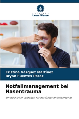 Notfallmanagement bei Nasentrauma - Vzquez Mart?nez, Cristina, and Fuentes P?rez, Bryan