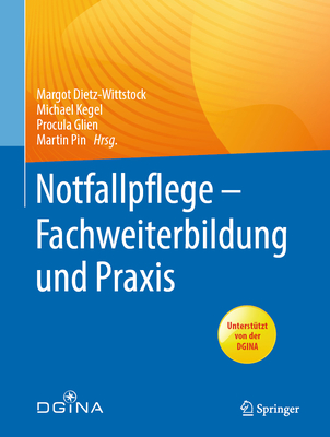 Notfallpflege - Fachweiterbildung Und Praxis - Dietz-Wittstock, Margot (Editor), and Kegel, Michael (Editor), and Glien, Procula (Editor)
