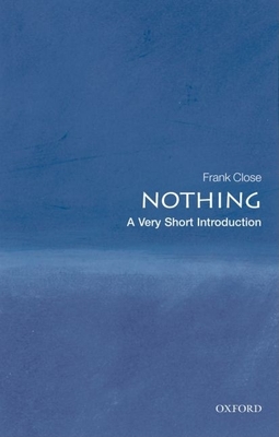 Nothing: A Very Short Introduction - Close, Frank, Professor