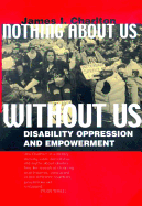 Nothing about Us, Without Us: The Dialectics of Disability Oppression and Empowerment