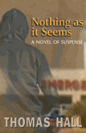 Nothing as It Seems: A Novel of Suspense