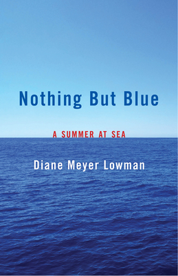 Nothing But Blue: A Memoir - Lowman, Diane