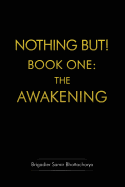 Nothing but: Book 1