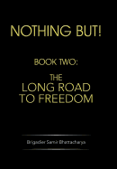 Nothing But!: Book Two: The Long Road to Freedom