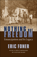 Nothing But Freedom: Emancipation and Its Legacy