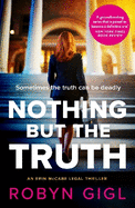 Nothing but the Truth: A New York Times 'Best Crime Book of 2024'