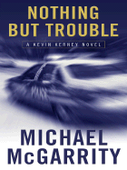 Nothing But Trouble - McGarrity, Michael