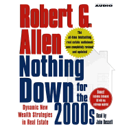 Nothing Down for the 2000s: Dynamic New Wealth Strategies in Real Estate - Allen, Robert G (Read by), and Dossett, John (Read by)