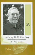 Nothing Gold Can Stay: A Memoir