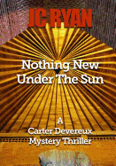 Nothing New Under the Sun: A Suspense Thriller