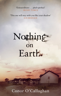 Nothing On Earth - O'Callaghan, Conor