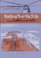 Nothing Over the Side: Examining Safe Crude Oil Tankers