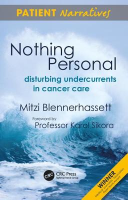 Nothing Personal: Disturbing Undercurrents in Cancer Care - Blennerhassett, Mitzi