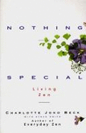 Nothing Special: Living Zen - Joko Beck, Charlotte, and Smith, Steve