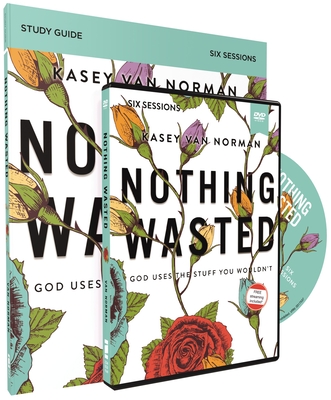 Nothing Wasted Study Guide with DVD: God Uses the Stuff You Wouldn't - Van Norman, Kasey