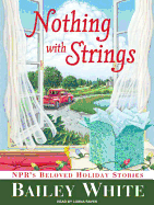 Nothing with Strings: Npr's Beloved Holiday Stories