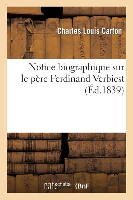 Notice Biographique Sur Le Pre Ferdinand Verbiest - Carton, Charles Louis