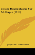 Notice Biographique Sur M. Dupin (1840)