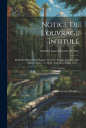 Notice De L'ouvrage Intitul?: Buch Des Kabus Oder Lehren Des Pers. Knigs Kjekawus F?r Seinen Sohn ... V. H. Fr. Von Diez, Berlin, 1811...