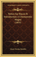 Notice Sur Bacon Et Introduction A L'Instauratio Magna (1835)