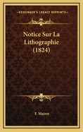 Notice Sur La Lithographie (1824)