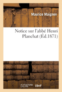 Notice Sur l'Abb? Henri Planchat