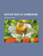 Notice Sur Le Cambodge