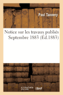 Notice Sur Les Travaux Publi?s, Septembre 1883